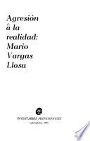 Agresión a la realidad: Mario Vargas Llosa