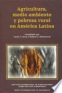 Agricultura, medio ambiente y pobreza rural en América Latina