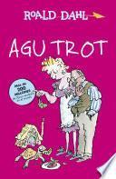 Agu Trot (Colección Alfaguara Clásicos)