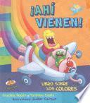 Ahi Vienen! Libro Sobre Los Colores