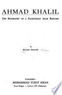 Ahmad Khalil; the Biography of a Palestinian Arab Refugee
