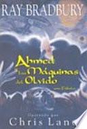 Ahmed y las máquinas del olvido
