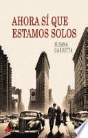 Ahora sí que estamos solos