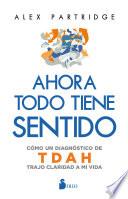 Ahora todo tiene sentido: Cómo un diagnóstico de TDAH trajo claridad a mi vida