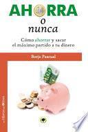AHORRA o NUNCA