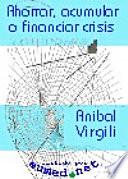 ¿Ahorrar para acumular o para financiar las crisis?