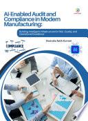 AI-Enabled Audit and Compliance in Modern Manufacturing: Building Intelligent Infrastructure for Risk, Quality, and Operational Excellence