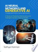 AI Neural Networks and Generative AI in Equipment Performance Optimization: A Study on Predictive Maintenance and Intelligent Decision-Making Models