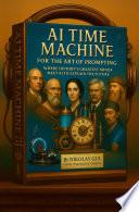 AI Time Machine – The Art of Prompting