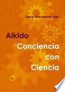 AIKIDO: Conciencia con Ciencia