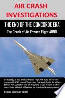 Air Crash Investigations: The End of the Concorde Era, the Crash of Air France Flight 4590