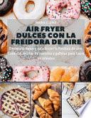 Air Fryer dulces con la freidora de aire