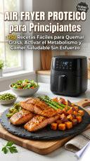 Air Fryer Proteico para Principiantes