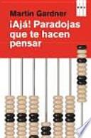 ¡Ajá! : paradojas que te hacen pensar