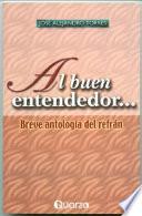 Al buen entendedor--