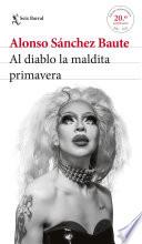 Al diablo la maldita primavera