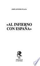 Al infierno con España