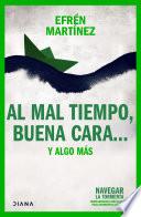 Al mal tiempo buena cara...