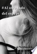 #Al otro lado del espejo