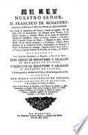 Al Rey nuestro Senor. D. Francisco de Benavides ... representa Los Servicios Heredados, y Proprios y los su Hijos ... Y la Antiguedad, y Calidad de su Casa, y de las Incorporadas en ella