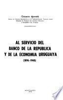 Al servicio del Banco de la República y de la economía uruguaya, 1896-1940