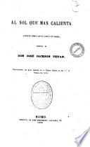 Al sol que mas calienta juguete comico en un acto y en prosa original de Don Jose Jackson Veyan