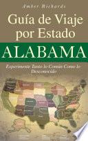 Alabama - Guía de Viaje por Estado Experimente Tanto lo Común Como lo Desconocido