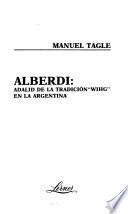 Alberdi, adalid de la tradición wihg [sic] en la Argentina