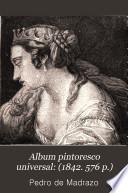 Album pintoresco universal: (1842. 576 p.)