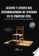 Alcance y límites del interrogatorio de testigos en el proceso civil