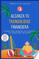 Alcanza Tu Tranquilidad Financiera