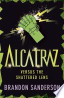 Alcatraz versus the Shattered Lens