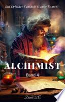 Alchimist:Ein Epischer Fantasie Humor Roman(Band 4)