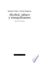 Alcohol, tabaco y tranquilizantes