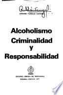 Alcoholismo, criminalidad y responsabilidad