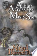 Aldair, Across the Misty Sea