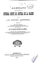 Alegato cuyos apuntes presenta a la Suprema corte de justicia de la nacion el lic. Rafael Herrera, pidiéndole