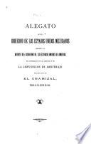 Alegato que el gobierno de los estados unidos Mexicanos presenta al agente del gobierno de los Estados Unidos de America de conformidad con el artículo V de la convencion de arbitraje para el caso de el Chamizal, fecha 24 de junio de 1910