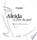 Aleida a flor de piel