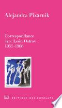Alejandra Pizarnik - Correspondance avec León Ostrov 1955-1966