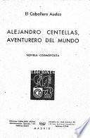 Alejandro Centellas, aventurero del mundo; y El jefe político
