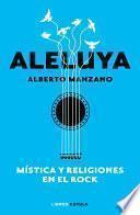 Aleluya. Mística y religiones en el rock