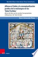 Alfonso el Sabio y la conceptualización jurídica de la monarquía en las 'Siete Partidas'