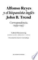 Alfonso Reyes y el hispanista inglés John B. Trend