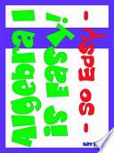 Algebra I Is Easy! So Easy