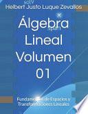 Álgebra Lineal Volumen 01