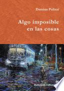Algo imposible en las cosas