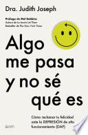 Algo me pasa y no sé qué es