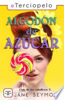 Algodón de azúcar (Club de los caballeros 2)