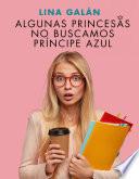 Algunas princesas no buscamos príncipe azul